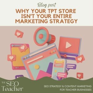 a TPT store isn't a marketing strategy